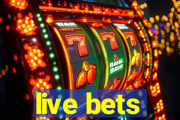 live bets