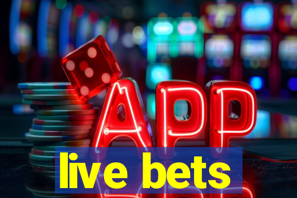 live bets