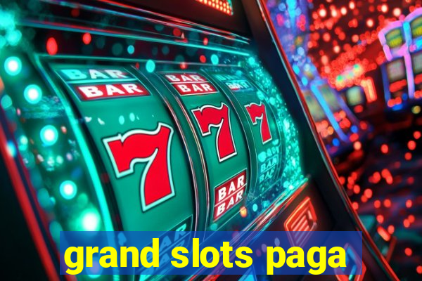 grand slots paga