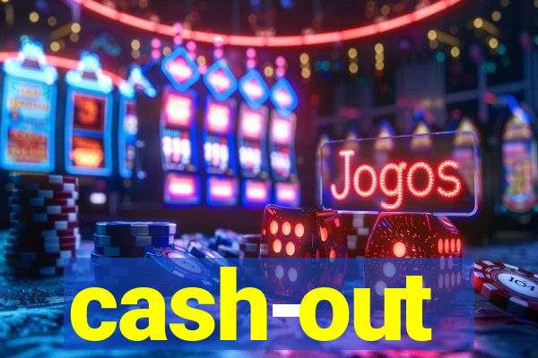 cash-out