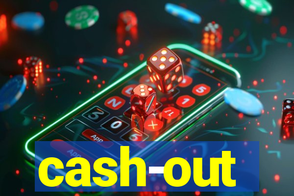 cash-out