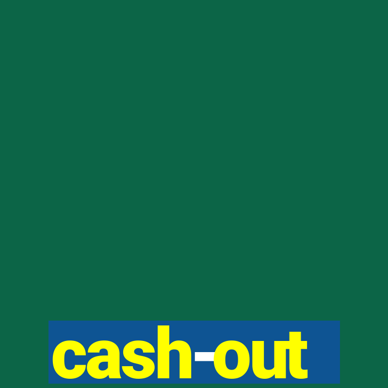 cash-out