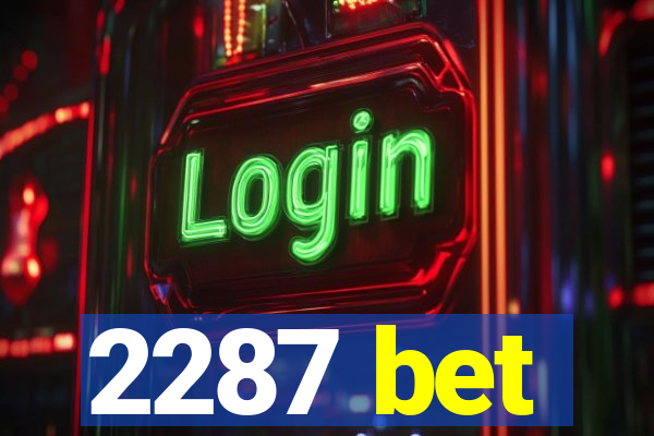 2287 bet