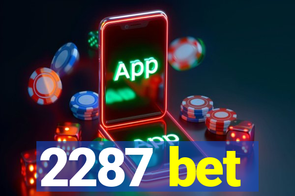 2287 bet