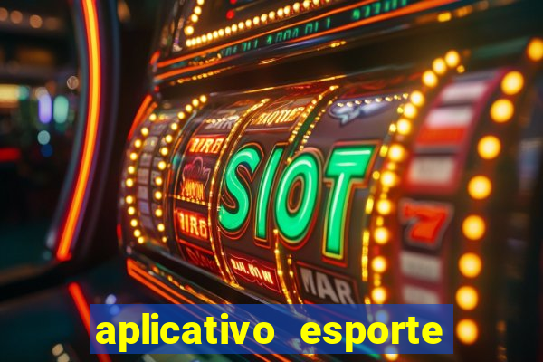 aplicativo esporte bet aposta