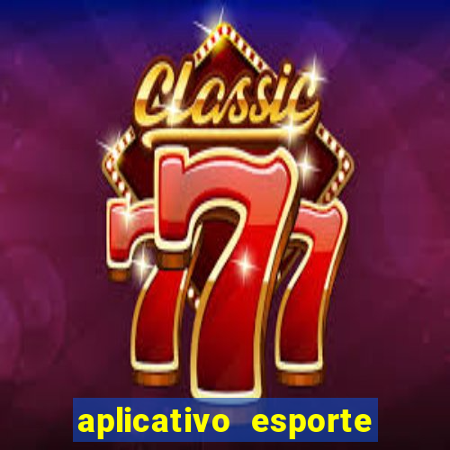 aplicativo esporte bet aposta