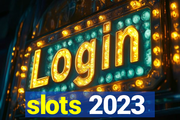 slots 2023