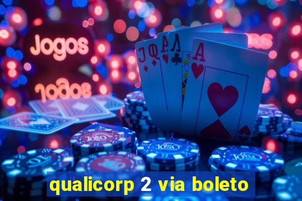 qualicorp 2 via boleto