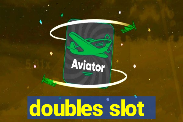 doubles slot