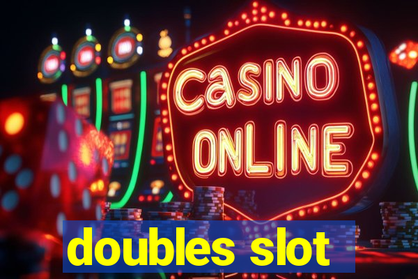 doubles slot