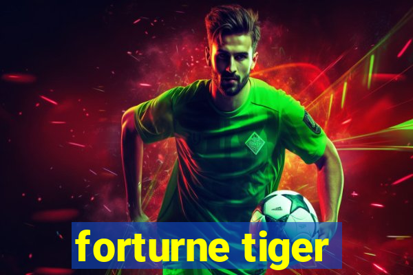 forturne tiger