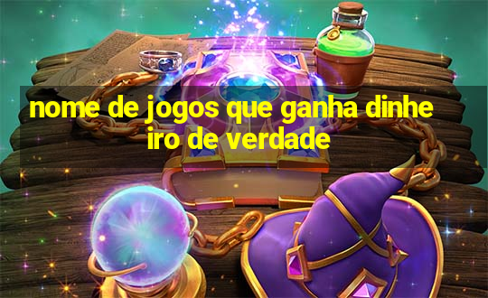 nome de jogos que ganha dinheiro de verdade