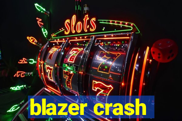 blazer crash