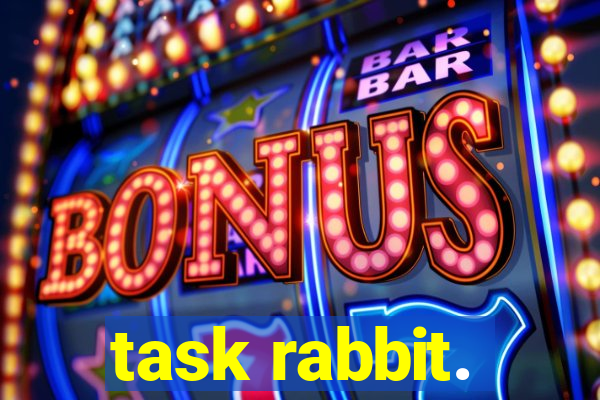 task rabbit.