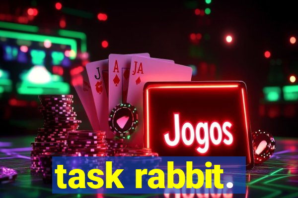 task rabbit.