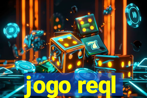 jogo reql