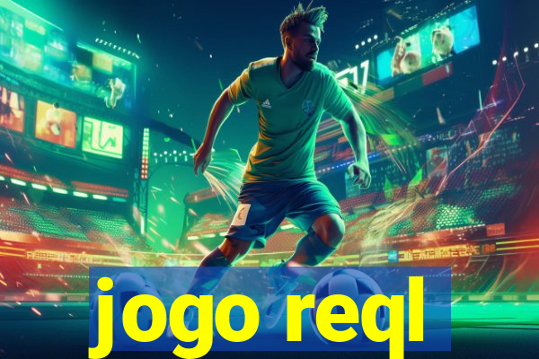 jogo reql