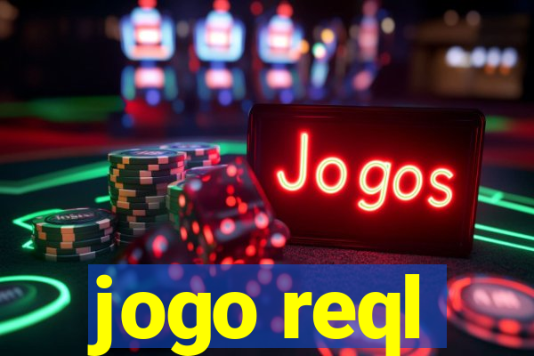 jogo reql