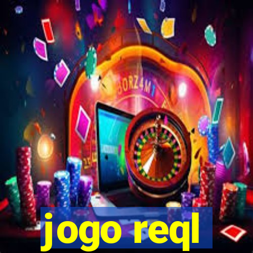 jogo reql