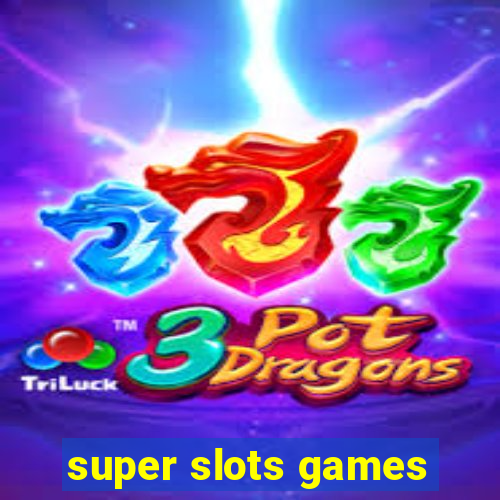 super slots games