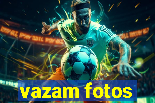 vazam fotos