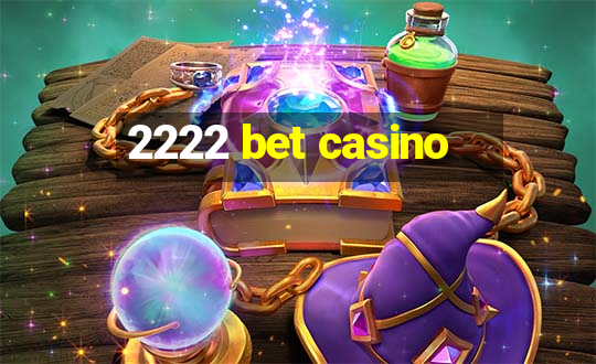 2222 bet casino