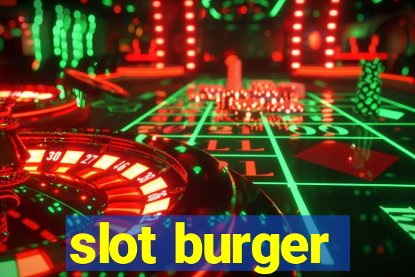 slot burger