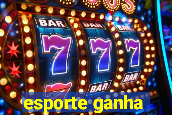 esporte ganha