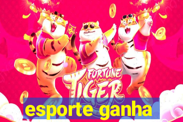 esporte ganha