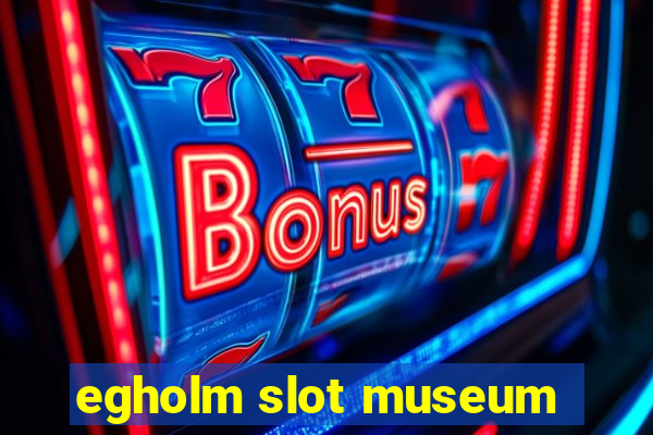 egholm slot museum