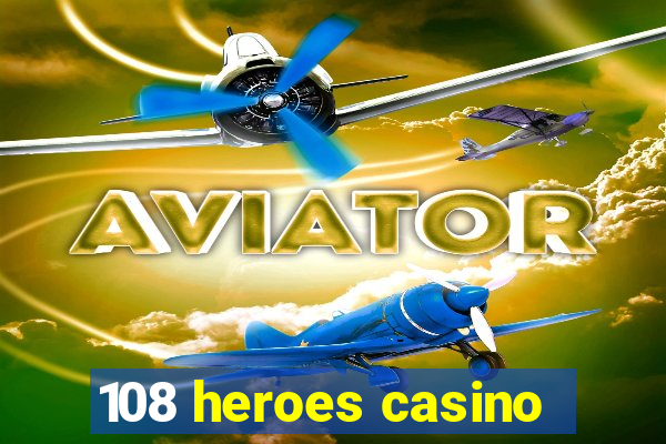 108 heroes casino