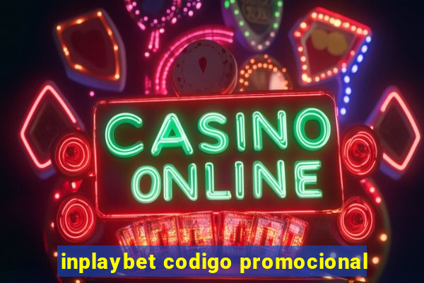 inplaybet codigo promocional