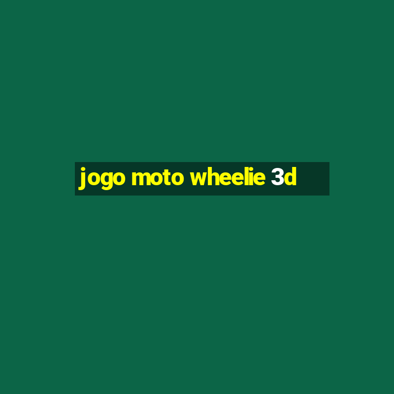 jogo moto wheelie 3d