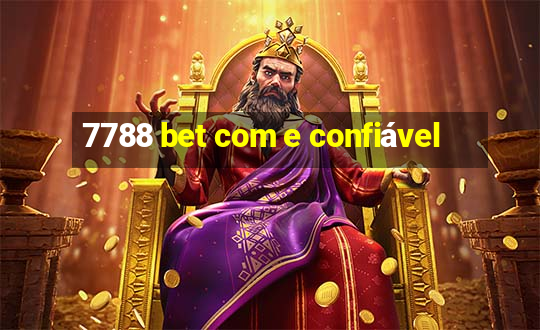 7788 bet com e confiável