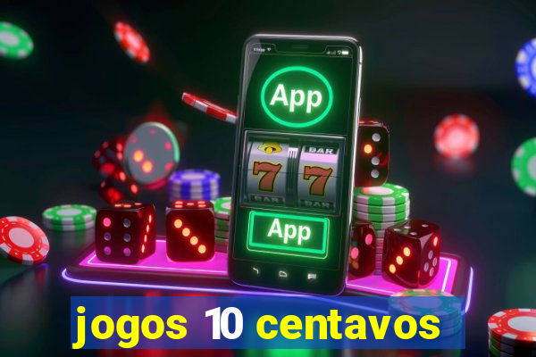 jogos 10 centavos