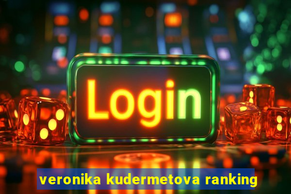 veronika kudermetova ranking