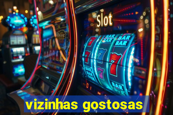 vizinhas gostosas