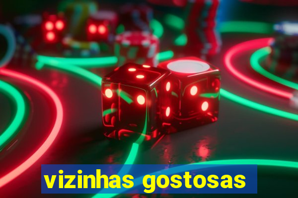 vizinhas gostosas