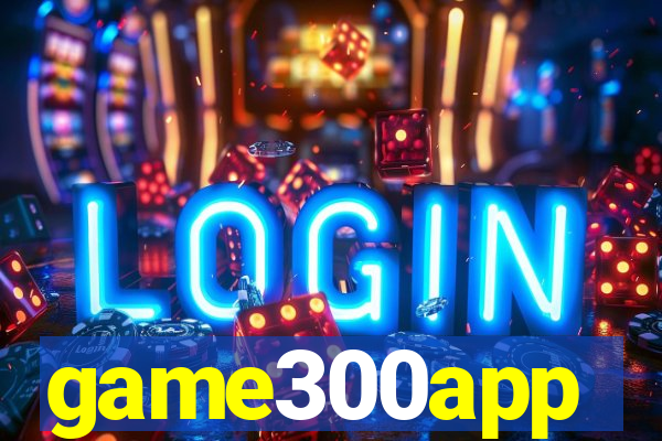 game300app