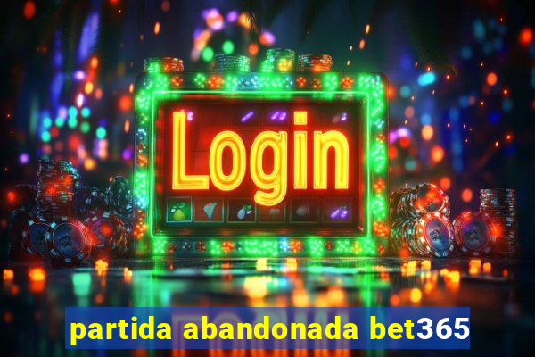 partida abandonada bet365