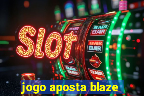 jogo aposta blaze