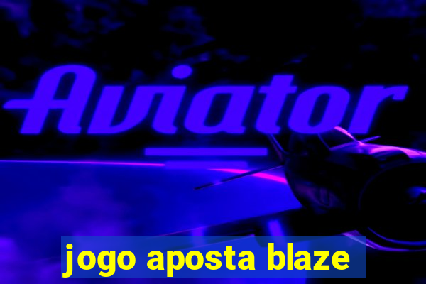 jogo aposta blaze