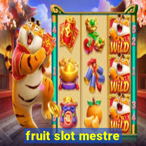 fruit slot mestre