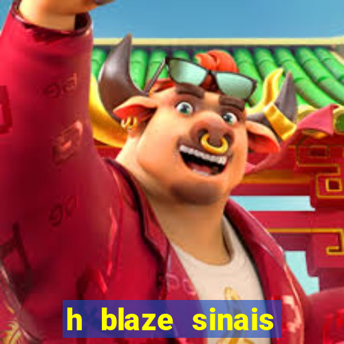 h blaze sinais double crash