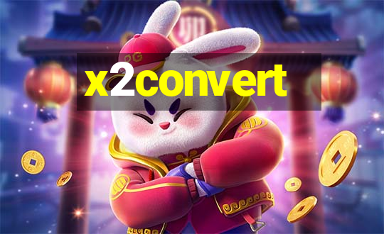 x2convert