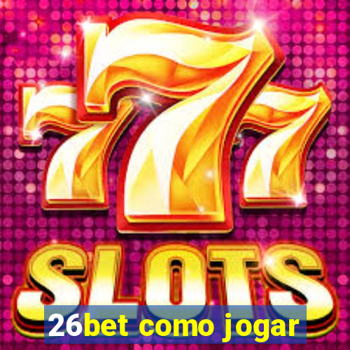 26bet como jogar