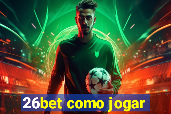 26bet como jogar