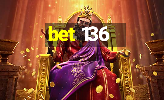 bet 136