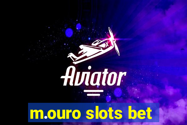 m.ouro slots bet