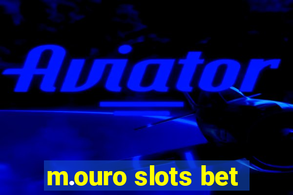 m.ouro slots bet